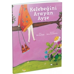 Kelebeğini Arayan Ayşe