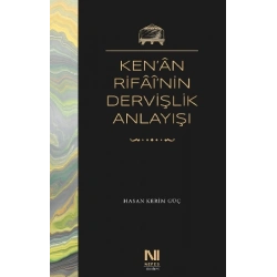 Ken’an Rifai’nin Dervişlik Anlayışı