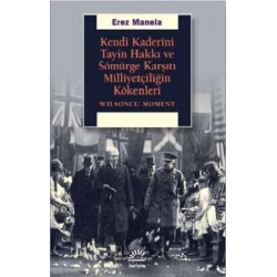 Kendi Kaderini Tayin Hakkı ve Sömürge Karşıtı Milliyetçiliğin Kökenleri