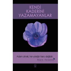 Kendi Kaderini Yazamayanlar