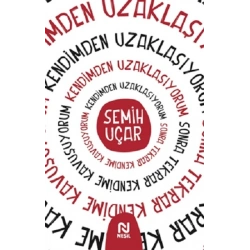 Kendimden Uzaklaşıyorum Sonra Tekrar Kendime Kavuşuyorum