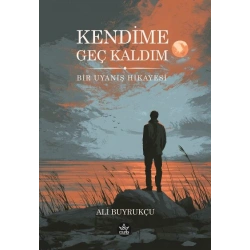 Kendime Geç Kaldım