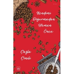 Kendimi Doğurmadan Hemen Önce