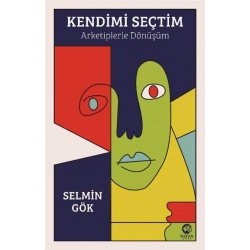 Kendimi Seçtim: Arketiplerle Dönüşüm