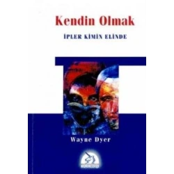 Kendin Olmak İpler Kimin Elinde