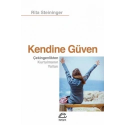 Kendine Güven Çekingenlikten Kurtulmanın Yolları
