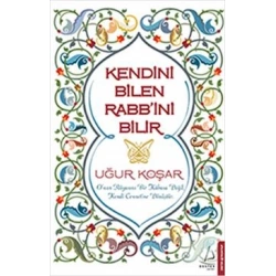 Kendini Bilen Rabb’ini Bilir