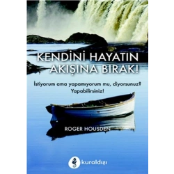 Kendini Hayatın Akışına Bırak!