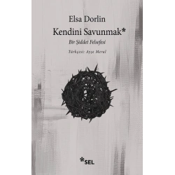 Kendini Savunmak: Bir Şiddet Felsefesi