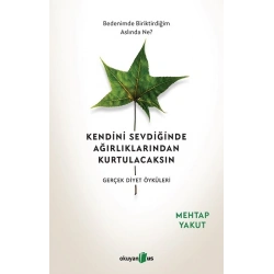 Kendini Sevdiğinde Ağırlıklarından Kurtulacaksın