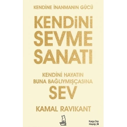 Kendini Sevme Sanatı: Kendini Hayatın Buna Bağlıymışçasına Sev