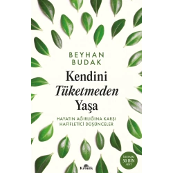 Kendini Tüketmeden Yaşa
