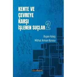 Kente ve Çevreye Karşı İşlenen Suçlar-2
