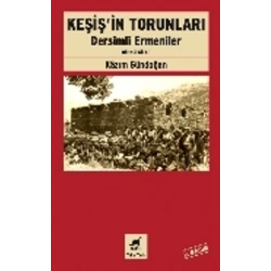 Keşişin Torunları Dersimli Ermeniler (Birinci Kitap)