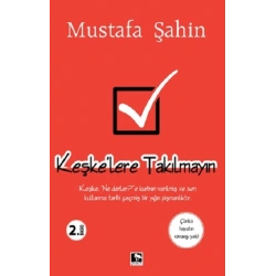Keşke’lere Takılmayın