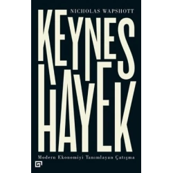 Keynes Hayek-Modern Ekonomiyi Tanımlayan Çatışma