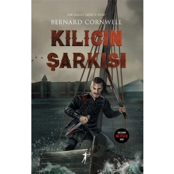 Kılıcın Şarkısı - Son Krallık Serisi 4. Kitap
