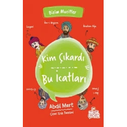 Kim Çıkardı Bu İcatları - Bizim Mucitler
