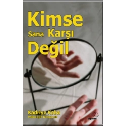 Kimse Sana Karşı Değil