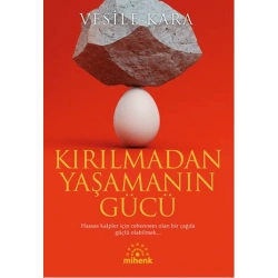 Kırılmadan Yaşamanın Gücü