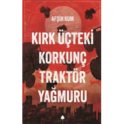 Kırk Üçteki Korkunç Traktör Yağmuru