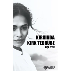 Kırkında Kırk Tecrübe