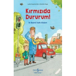 Kırmızıda Dururum! - İlk Resimli Trafik Kitabım
