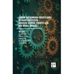 Kırsal Kalkınmada Örgütlenme ve Kooperatifçilik: Arıcılık Üzerine Türkiye İçin Bir Model Önerisi