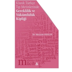 Klasik Türkçe Tıp Metinlerinde Gereklilik ve Yükümlülük Kipliği