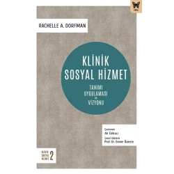 Klinik Sosyal Hizmet  :Tanımı Uygulaması ve Vizyonu
