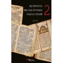 Koç Üniversitesi Suna Kıraç Kütüphanesi  Yazmalar Kataloğu 2 (Ciltli)