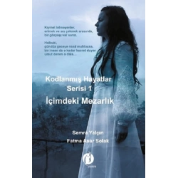 Kodlanmış Hayatlar Serisi 1 - İçimdeki Mezarlık