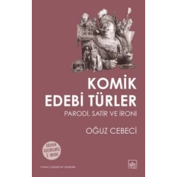 Komik Edebi Türler: Parodi, Satir ve İroni