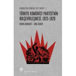 Komintern Dönemi TKP Tarihi 2 - Türkiye Komünist Partisinin Bolşevikleşmesi