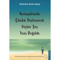 Konuşulmadı Çünkü Söylenecek Hiçbir Şey Yeni Değildi