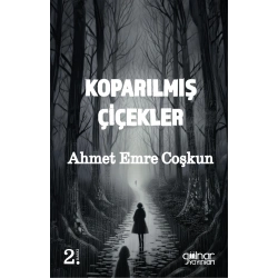 Koparılmış Çiçekler