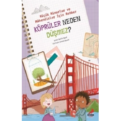 Köprüler Neden Düşmez? - Küçük Mimarlar ve Mühendisler İçin Rehber