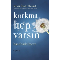 Korkma Hep Varsın