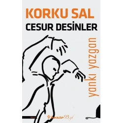 Korku Sal Cesur Desinler