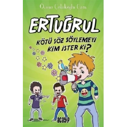 Kötü Söz Söylemeyi Kim İster ki? - Ertuğrul