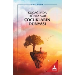 Kucağımda Dünya Var Çocukların Dünyası