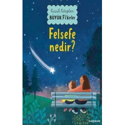 Küçük Kitaplar Büyük Fikirler: Felsefe Nedir?