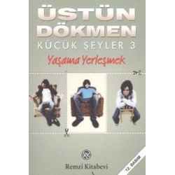 Küçük Şeyler 3 - Yaşama Yerleşmek