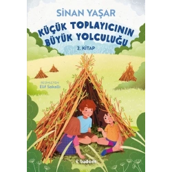 Küçük Toplayıcının Büyük Yolculuğu 2. Kitap