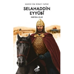 Kudüs’ün İkinci Fatihi Selahaddin Eyyûbî