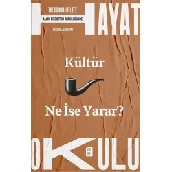 Kültür Ne İşe Yarar? - The School of Life / Hayat Okulu