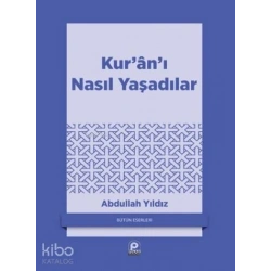 Kuranı Nasıl Yaşadılar?