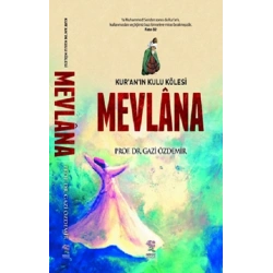 Kuranın Kulu Kölesi Mevlana