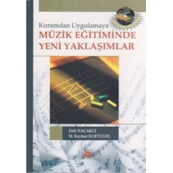 Kuramdan Uygulamaya Müzik Eğitiminde Yeni Yaklaşımlar