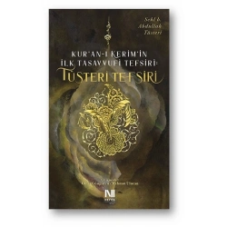 Kur’an-ı Kerim’in İlk Tasavvufi Tefsiri: Tüsteri Tefsiri